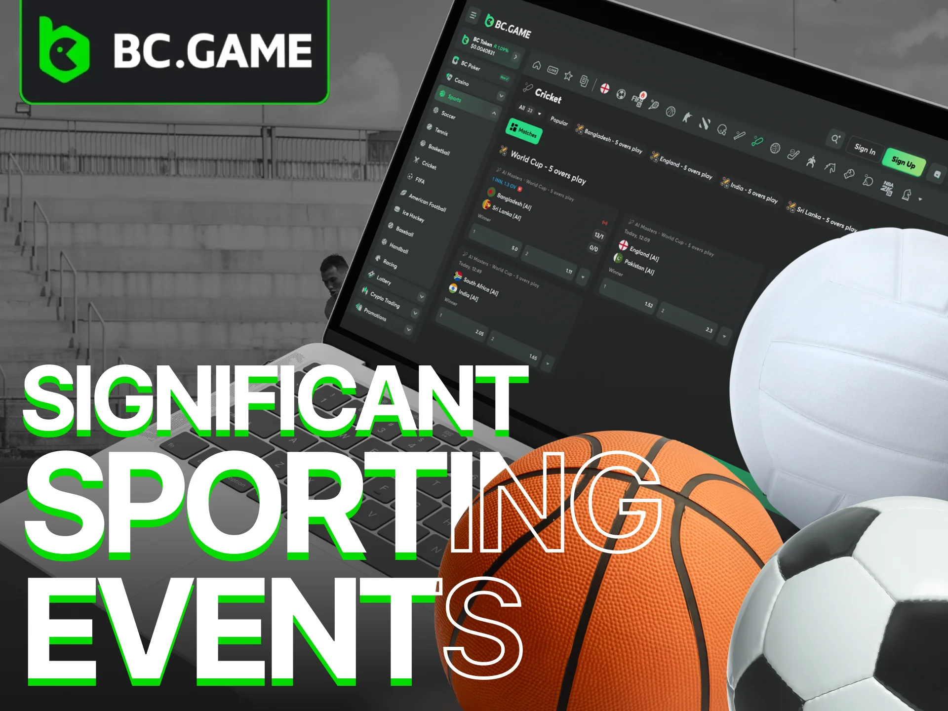 Don't forget to place your bets on Significant Sporting Events for Bettors at the BC Game.